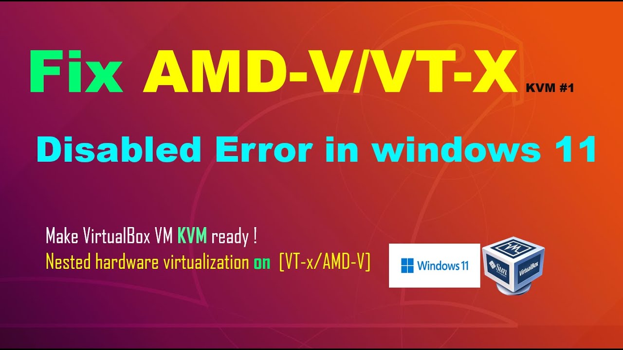 How to fix AMD-V Is Disabled in windows 11 on Oracle VM VirtualBox for KVM#vtx #kvm #virtualization