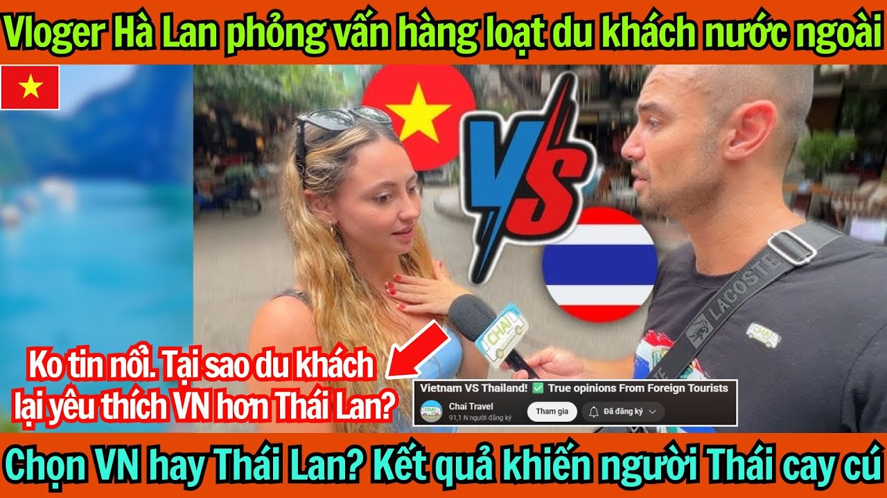 Du Khách Nước Ngoài Nói Gì Về Việt Nam So Với Thái Lan? Câu Trả Lời Gây Bão Mạng!