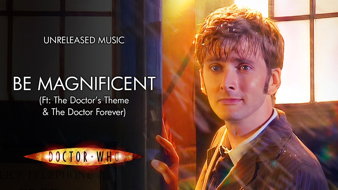 Be Magnificent (Ft: The Doctor's Theme & The Doctor Forever) - Doctor Who Unreleased Music