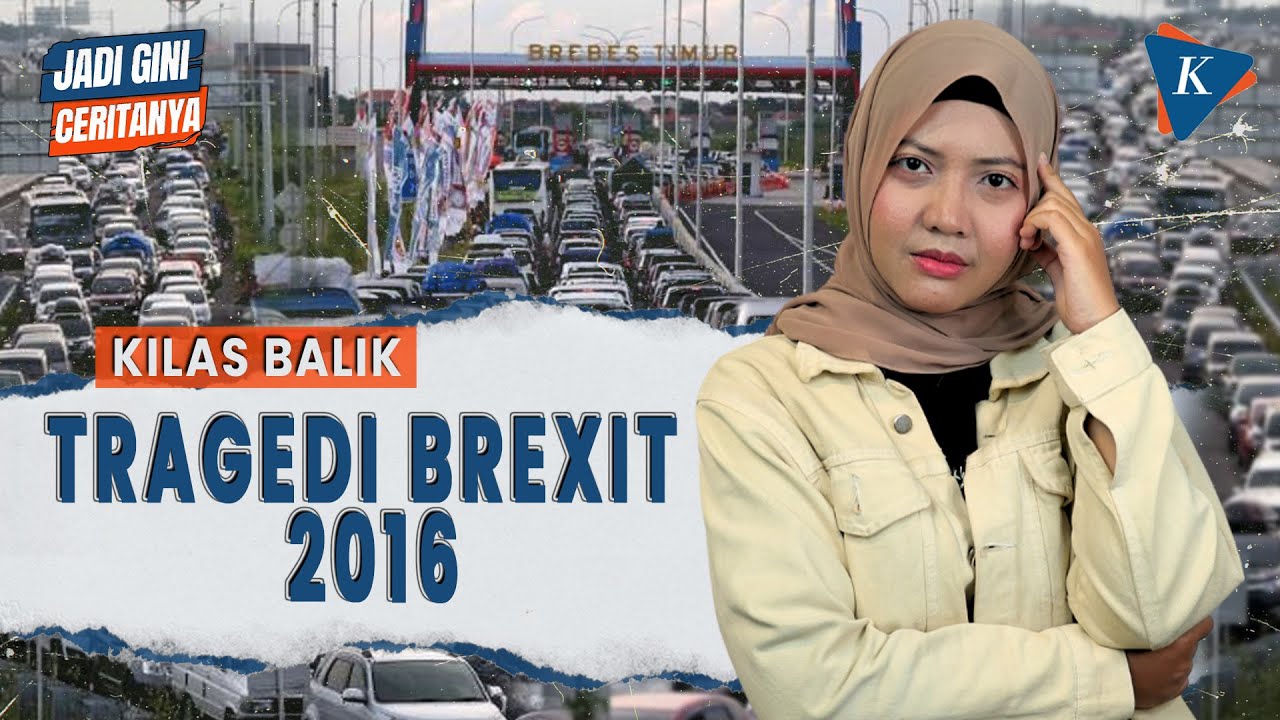 TRAGEDI BREXIT 2016, SAAT MUDIK LEBARAN BERAKHIR MEMILUKAN... #JADIGINICERITANYA