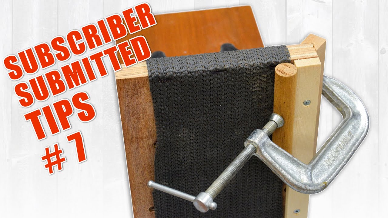 Subscriber Submitted Woodworking Tips and Tricks - Episode 7