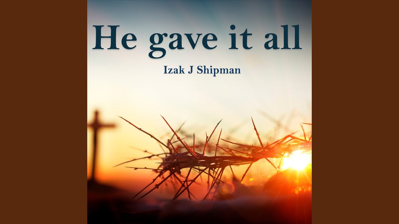He Gave It All