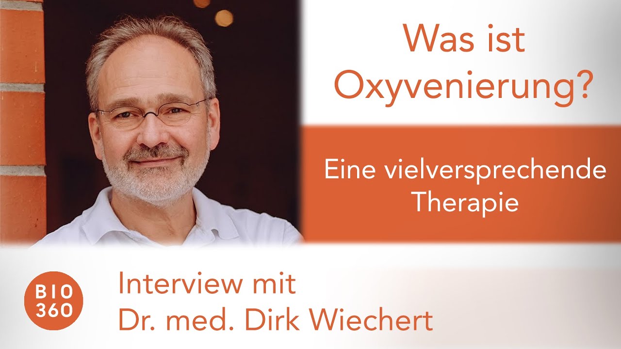592 Was ist Oxyvenierung? Eine vielversprechende Therapie: Dr. med. Dirk Wiechert