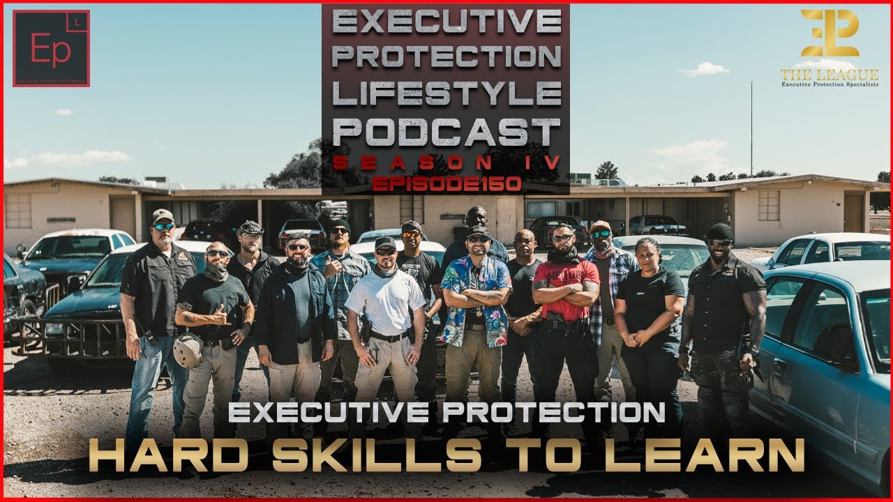 Executive Protection Hard Skills To Learn (EPL Season 4 Podcast EP150 🎙️)
