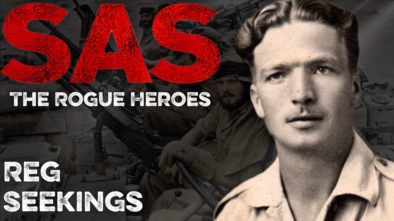 Reg Seekings: The Making of an SAS Legend | The Rogue Heroes