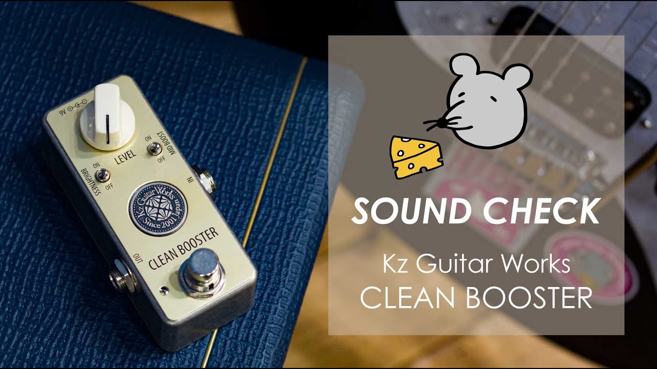 [SOUND CHECK] Kz Guitar Works CLEAN BOOSTER