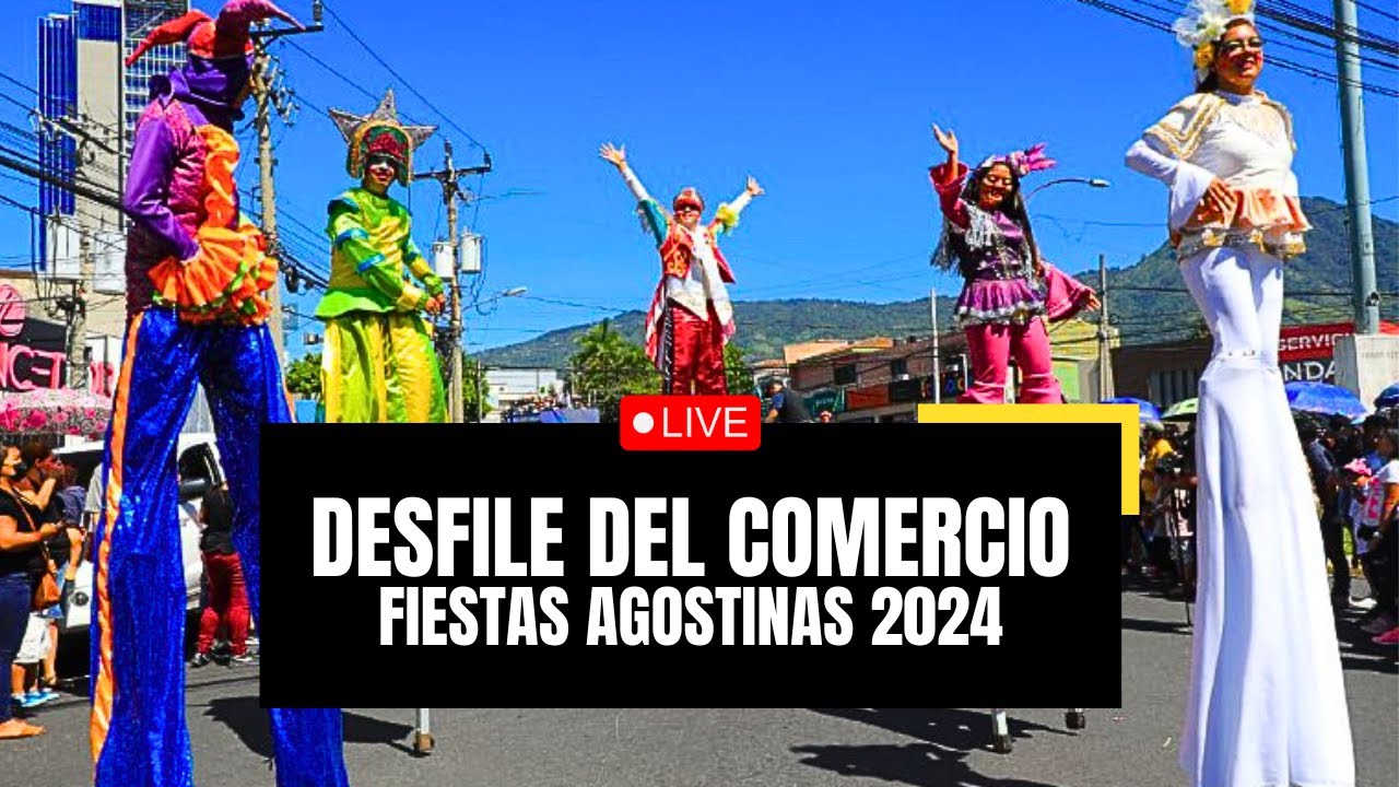 DESFILE DEL COMERCIO en las FIESTAS AGOSTINAS DE SAN SALVADOR 2024 - EL SALVADOR 2024