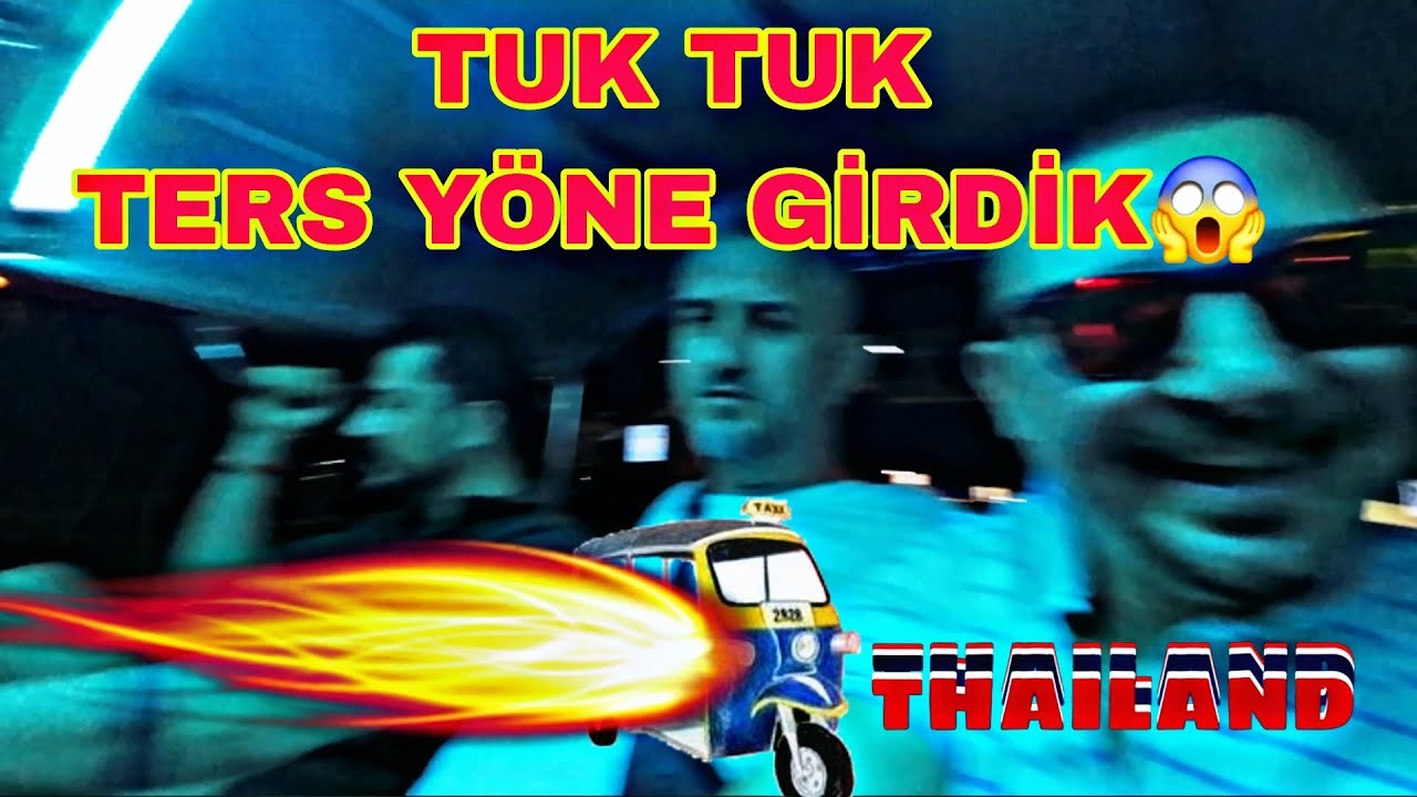 TAYLAND TUK TUK'CU TERS YÖNE GİRDİK KORKUDAN ALTIMIZA YAPAR🤐#Tayland