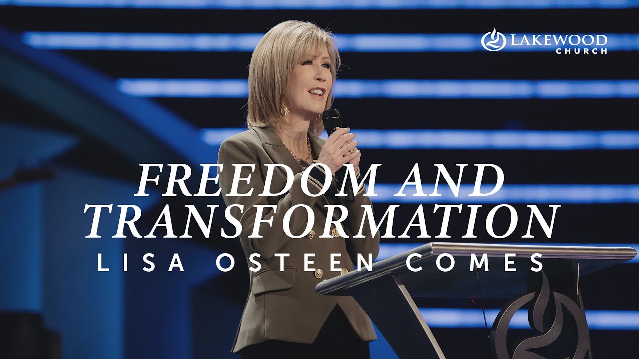 Freedom & Transformation Ch.3 | Pastor Lisa Osteen Comes