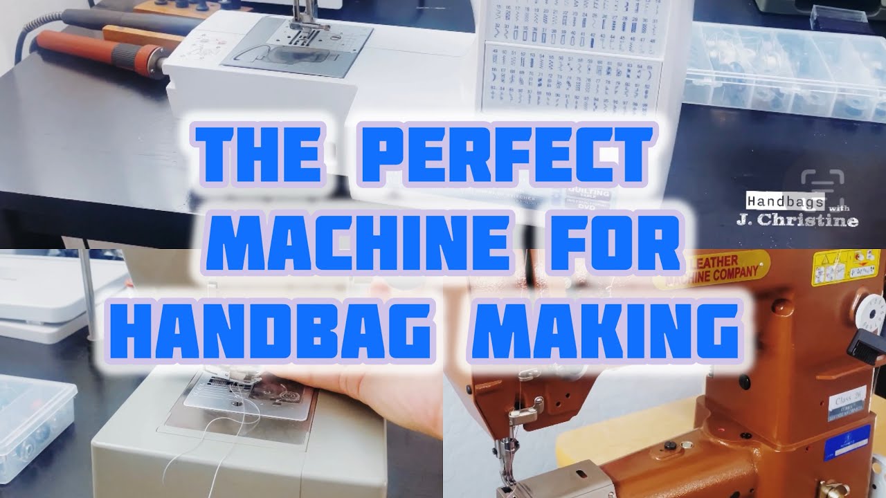 The Perfect Sewing Machine to Make Handbags (Leather or Fabrics)