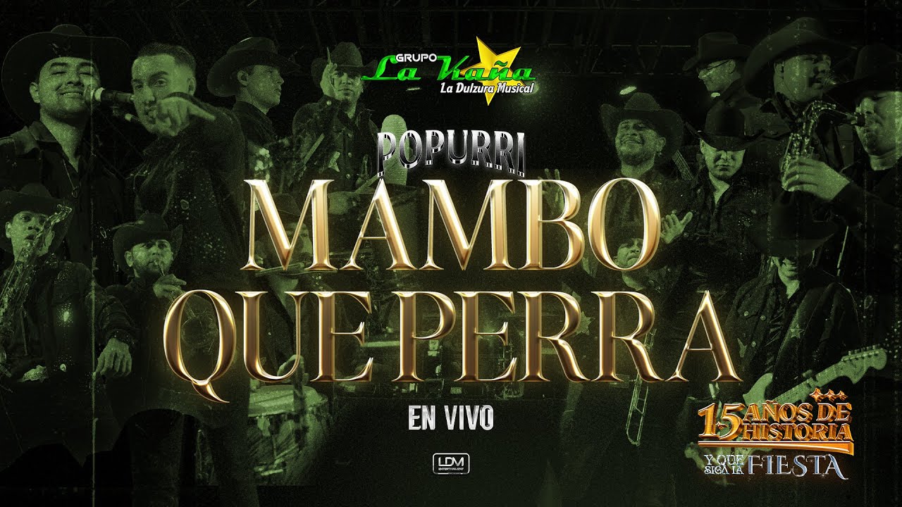 Grupo La Kaña - POPURRI: Mambo//Que Perra - EN VIVO 15 AÑOS DE HISTORIA