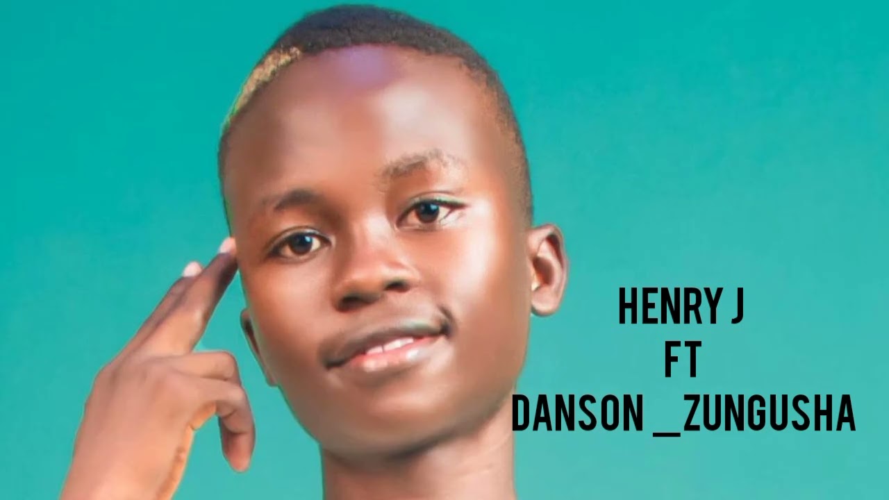 HENRY J ft DANSON  _-_ (ZUNGUSHA) Official audio