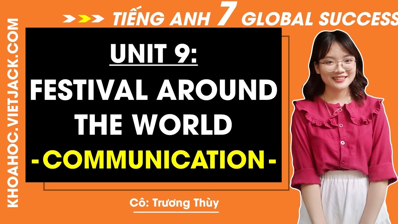 Tiếng Anh lớp 7 Unit 9 | Communication | Festivals around the world - trang 96, 97 Global Success