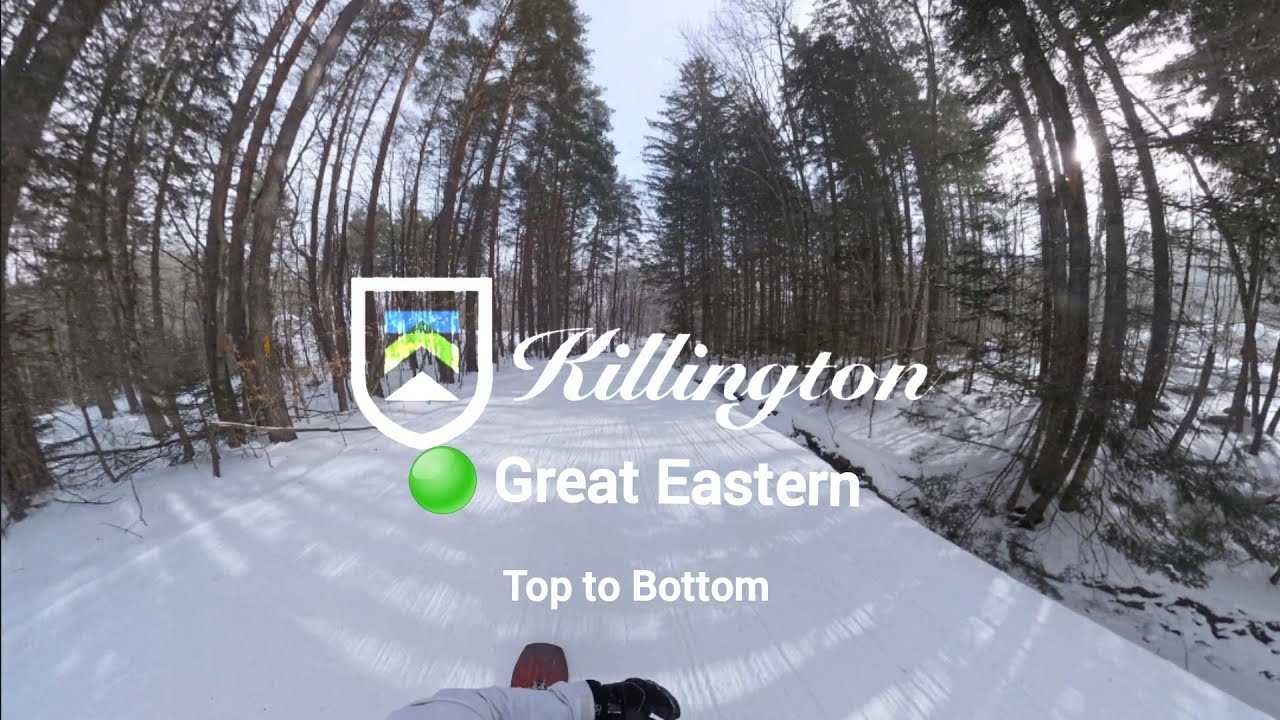 🟢 GREAT EASTERN (TOP TO BOTTOM) | KILLINGTON RESORT| VERMONT