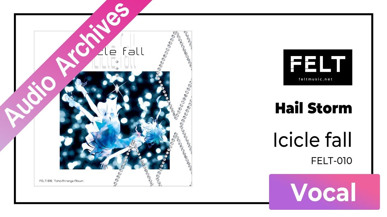 【FELT】02. Hail Storm（FELT-010 Icicle fall）[Audio Archives]