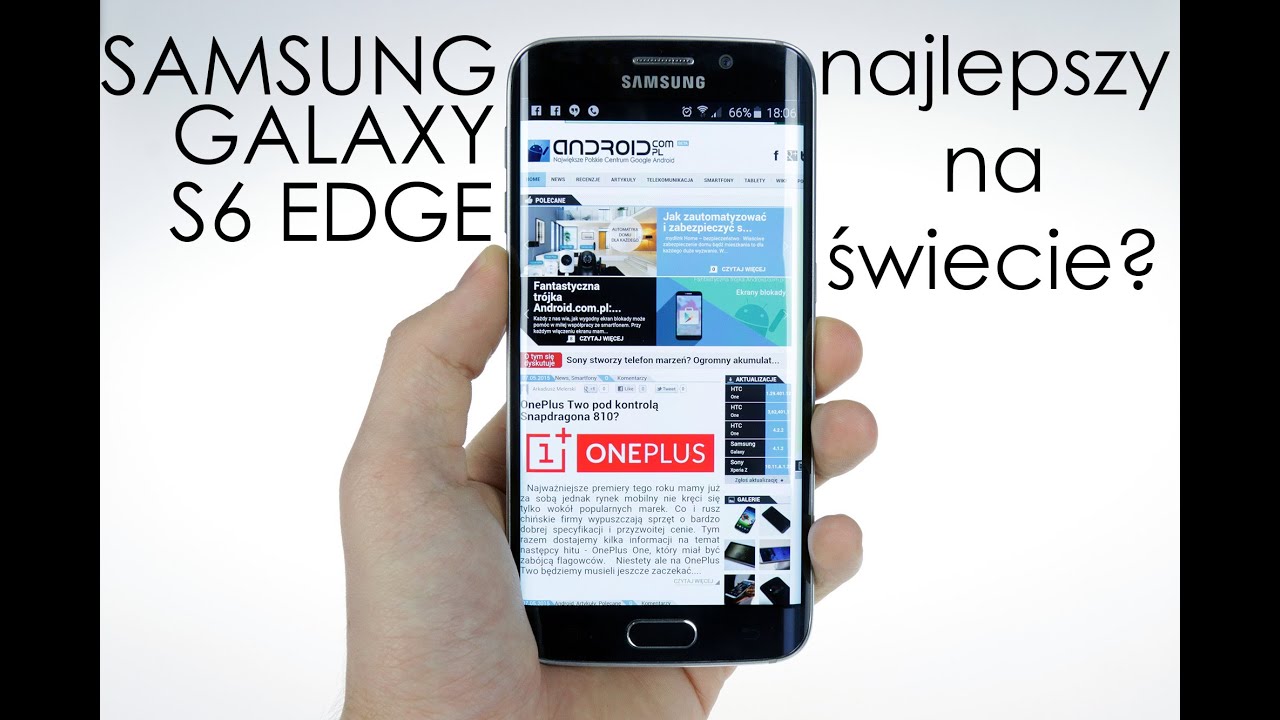 Samsung Galaxy S6 Edge - najlepszy smartfon na świecie?!