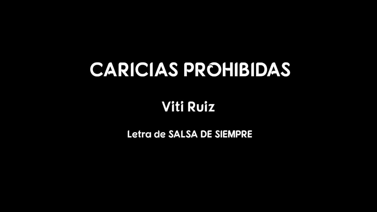 Caricias Prohibidas (LETRAS)  - Viti Ruiz