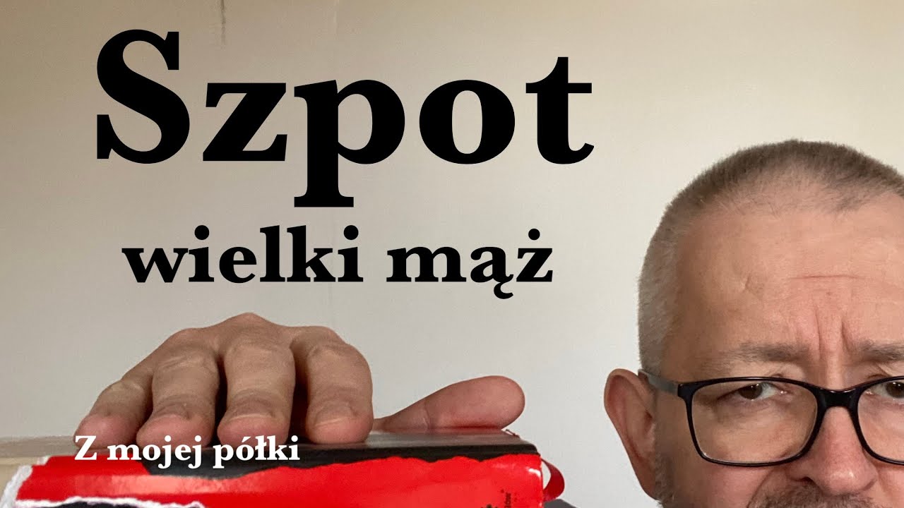 Szpot. Wielki Mąż.
