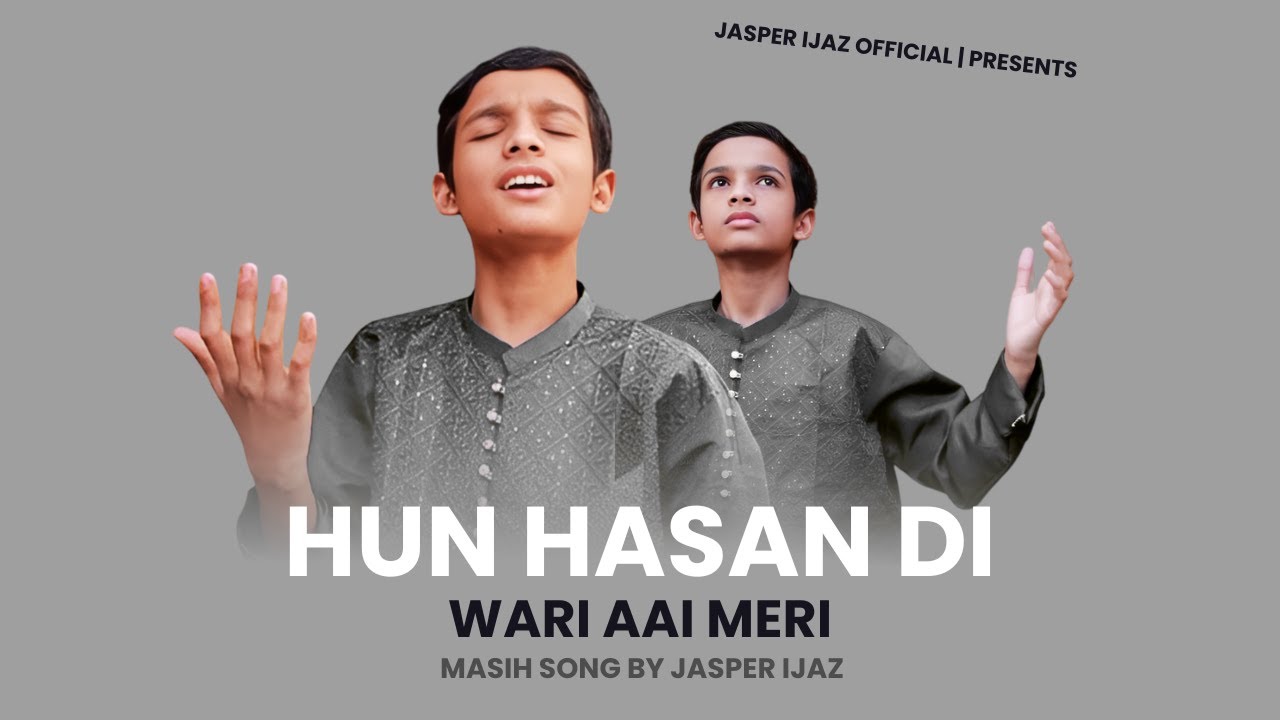 Hun Hasan di Vaari Ae Meri | Worship Song | Jasper Ijaz | 2026