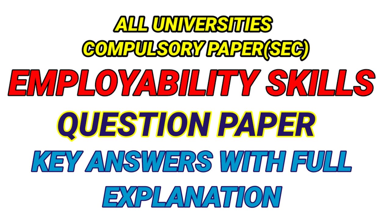 EMPLOYABILITY SKILLS QUESTION PAPER KEY ANSWERS WITH FULL EXPLANATION @Namagaginavu2025