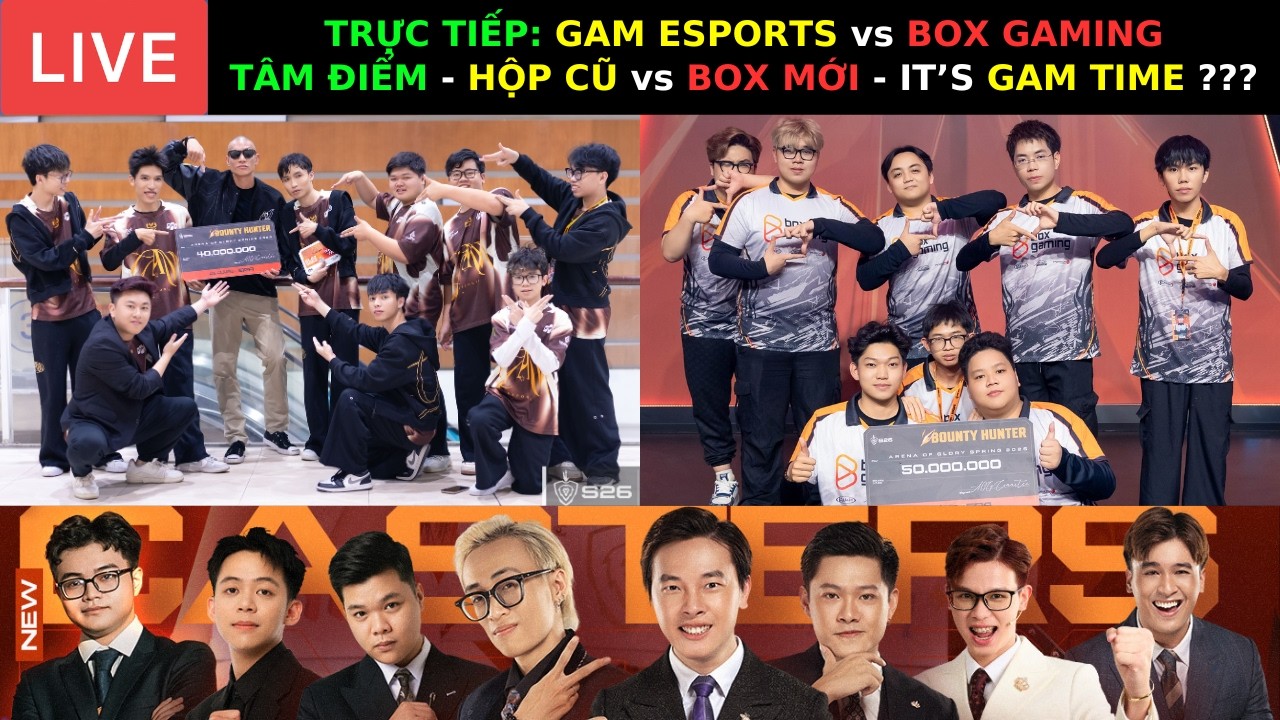 TRỰC TIẾP: TÂM ĐIỂM - GAM ESPORTS vs BOX GAMING - BIỆT ĐỘI BÁO THÙ 3.0 - IT’S GAM TIME ???