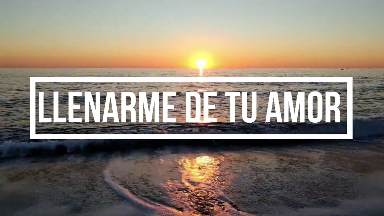 LLENARME DE TU AMOR  VIDEO LYRIC