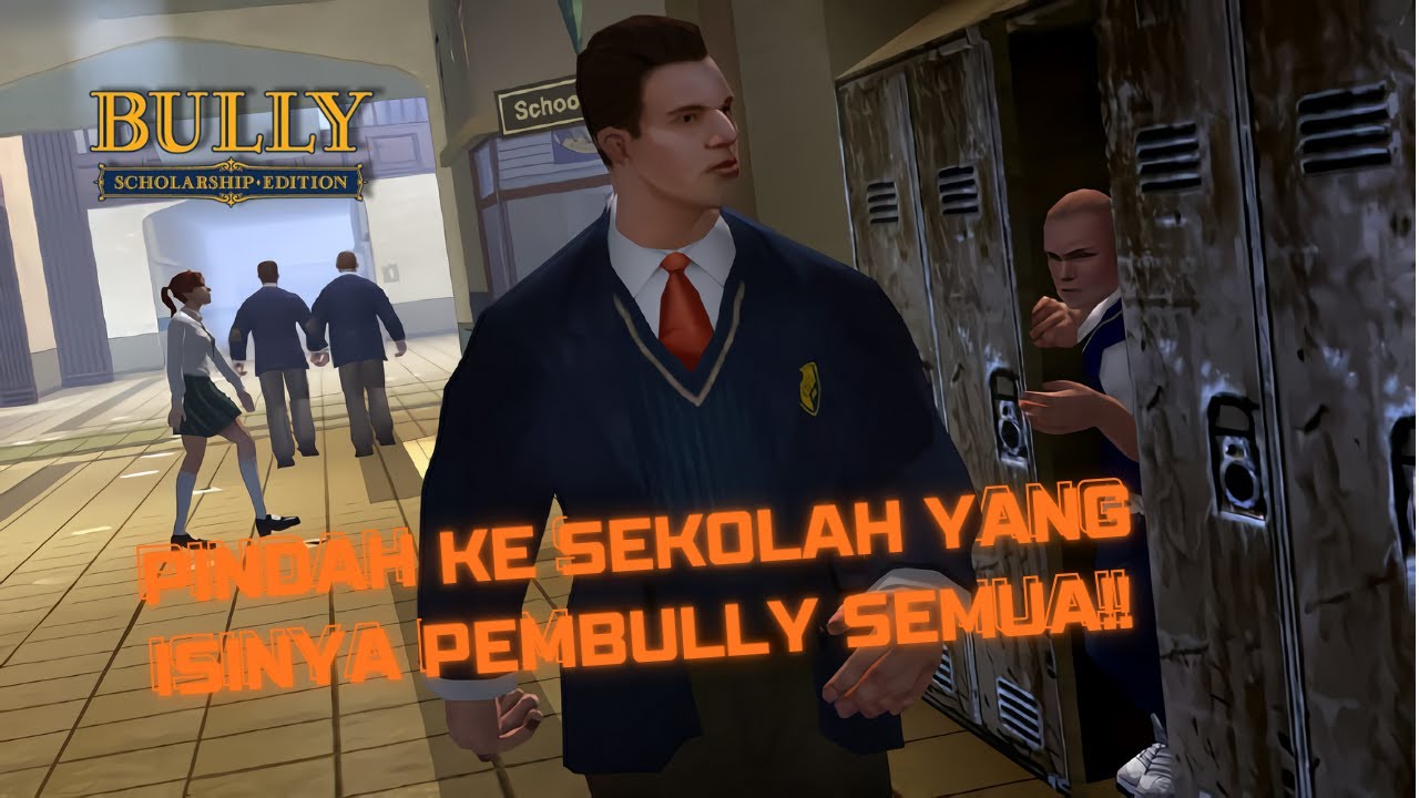 SEKOLAH DI ASRAMA BERANDALAN!!! - Bully Scholarship Edition (Part 1)