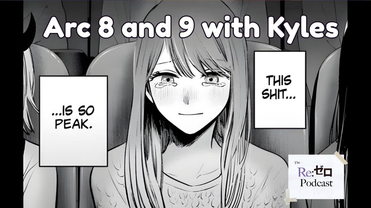 Kyles Reacts to Arc 8 & 9 | The Re:Zero Podcast
