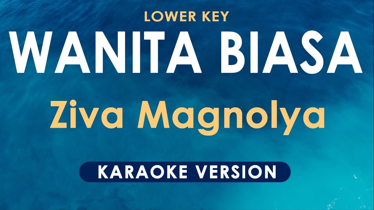 Wanita Biasa - Ziva Magnolya (Karaoke) Lower Key