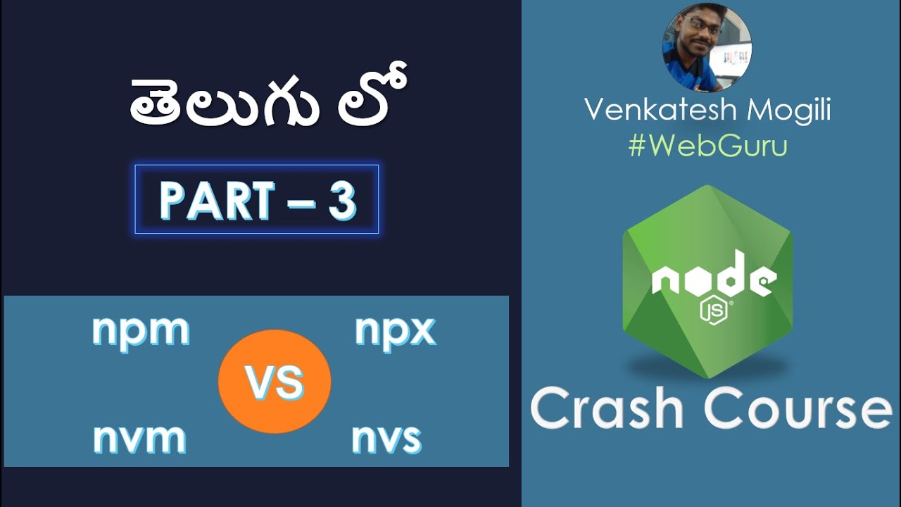 NodeJS Crash Course - npm, npx, nvm, nvs (Part-3) in Telugu from scratch #VenkateshMogili #WebGuru