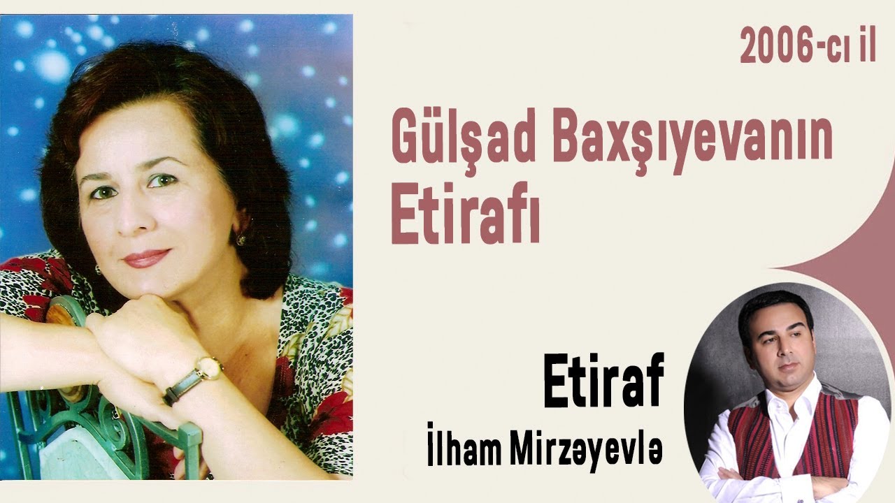 Gülşad Baxşıyevanın Etirafı
