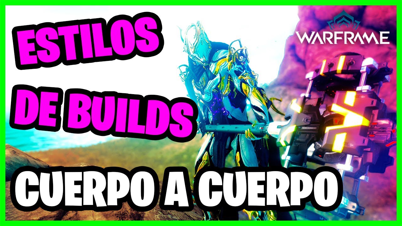 WARFRAME | COMO BUILDEAR ARMAS CUERPO A CUERPO 🤩