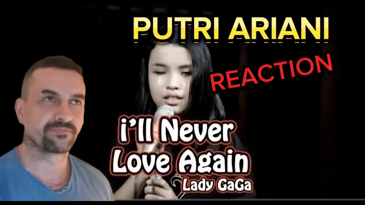 PUTRI ARIANI Lady Gaga - i'll never love again (lirik) reaction