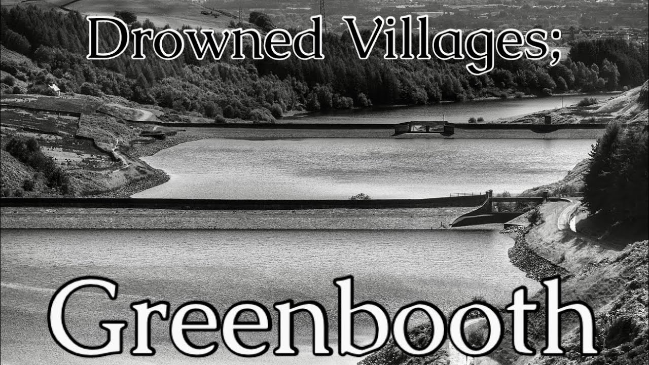 Drowned Villages;  Greenbooth