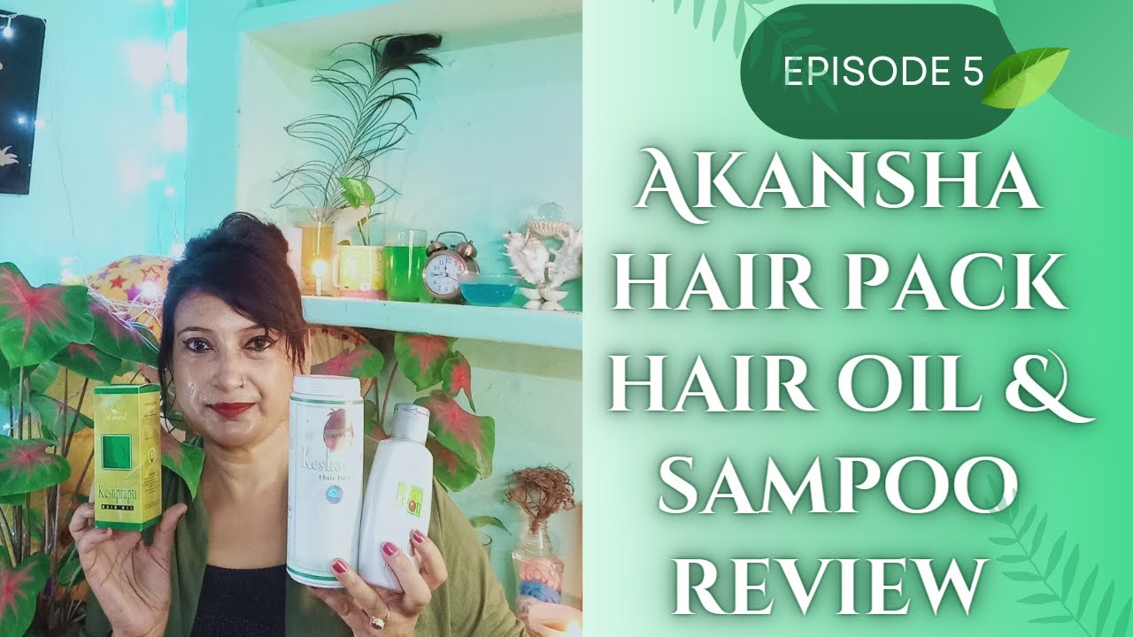 Akansha Keshasree hair pack& Keshprapti hair oil & Keshajyoti & Keshasathi sampoo review|Episode 5|