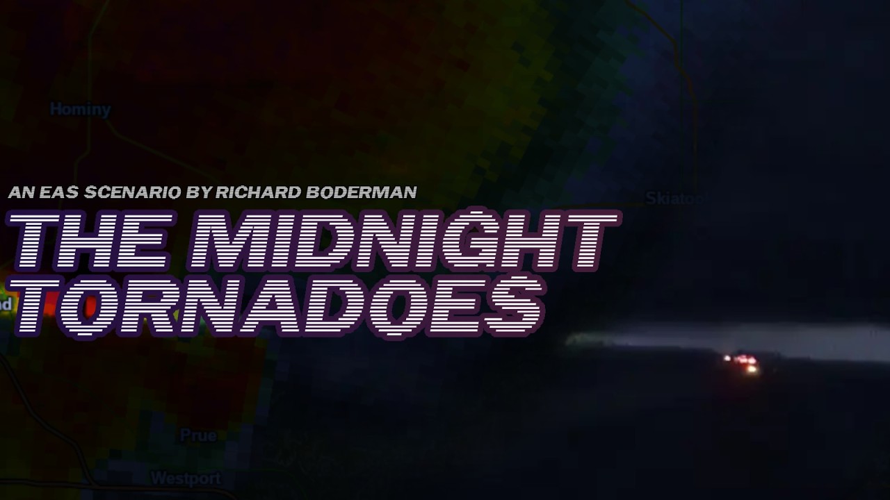 The Midnight Tornadoes: A Tornado EAS Scenario