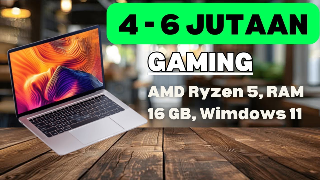 Laptop Gaming 4 - 6 Jutaan Terbaik Februari 2026!! - AMD Ryzen 5, Ram 12 GB tentunya bisa voloran