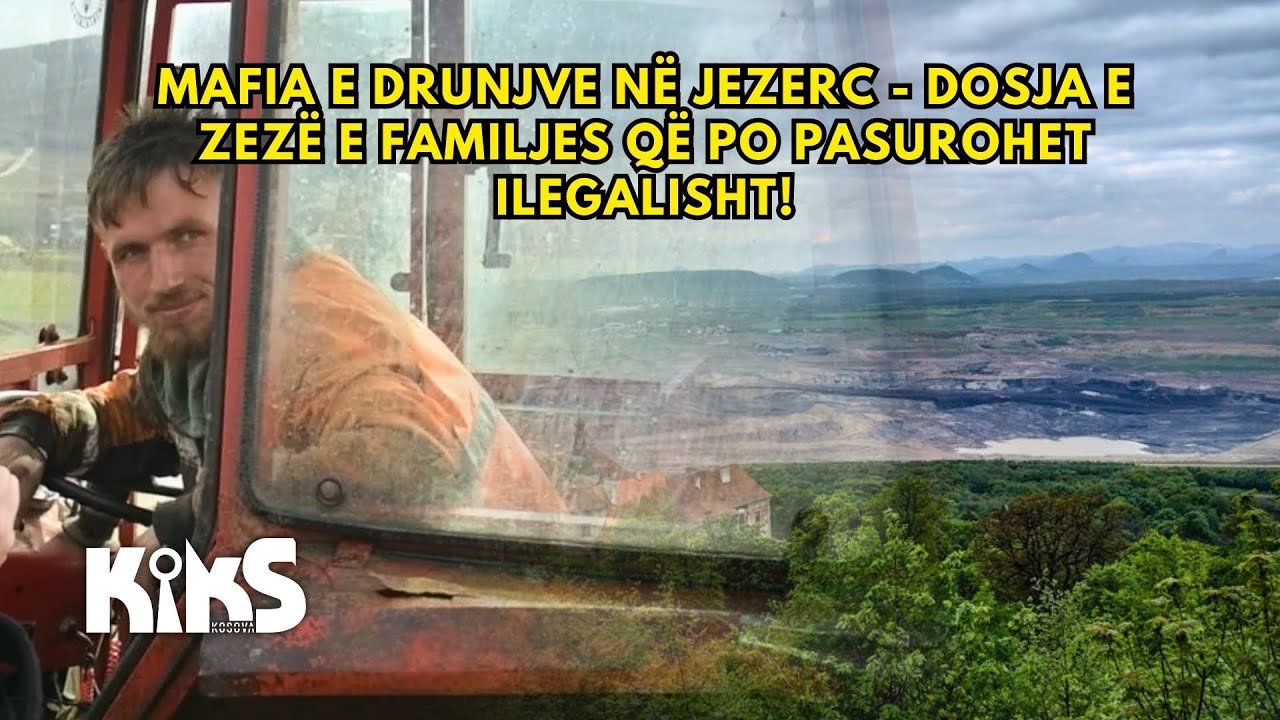 Mafia e drunjve në Jezerc - dosja e zezë e familjes që po pasurohet ilegalisht! - Kiks Kosova