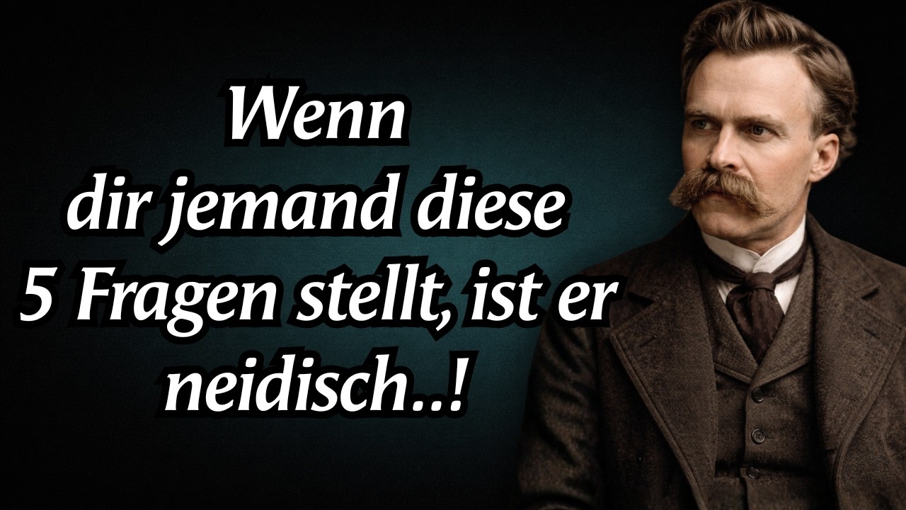 Neidische Menschen entlarven sich durch diese 5 Fragen — Friedrich Nietzsche Zitate