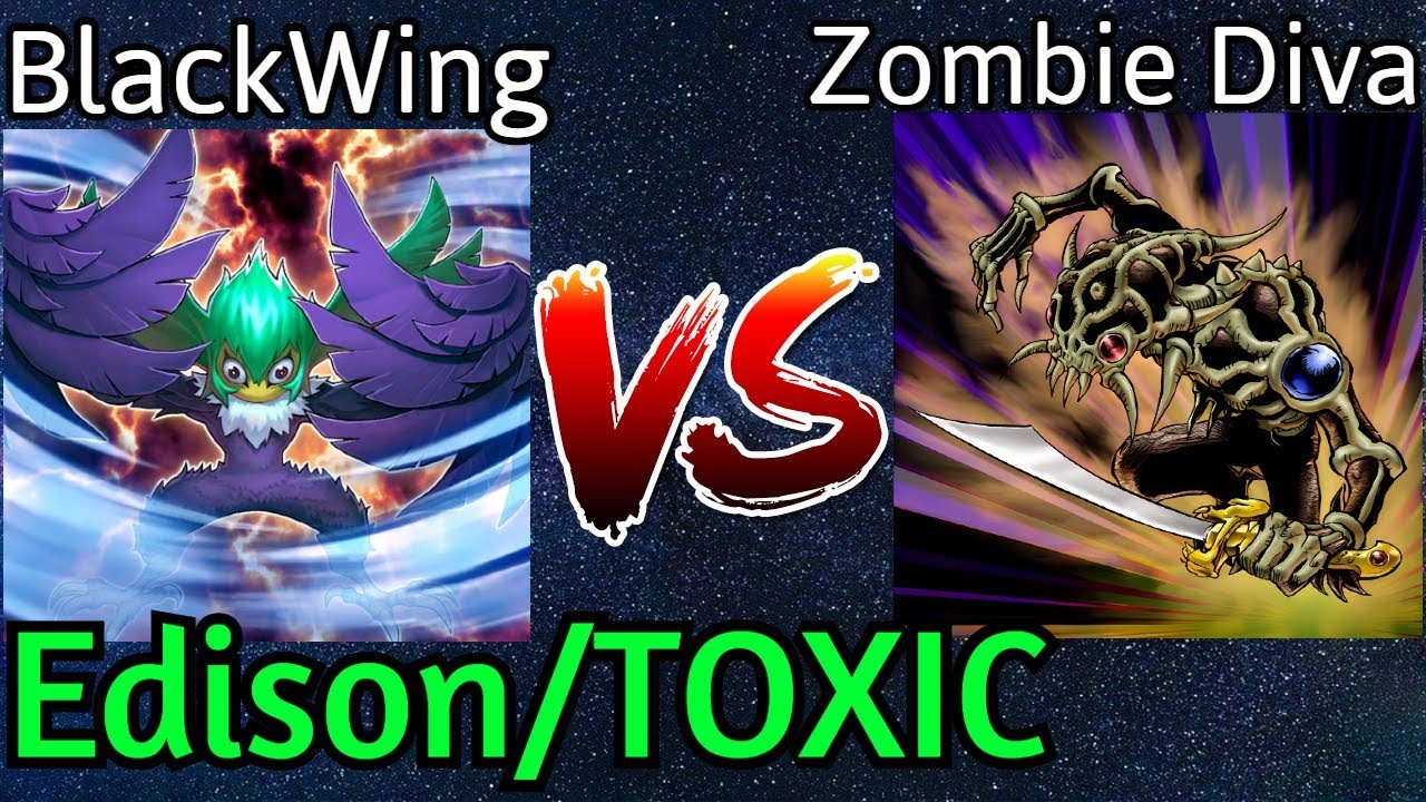 Blackwings Vs Zombie Diva TOXIC HIGH RATED EDISON FORMAT MATCH Yu-Gi-Oh!