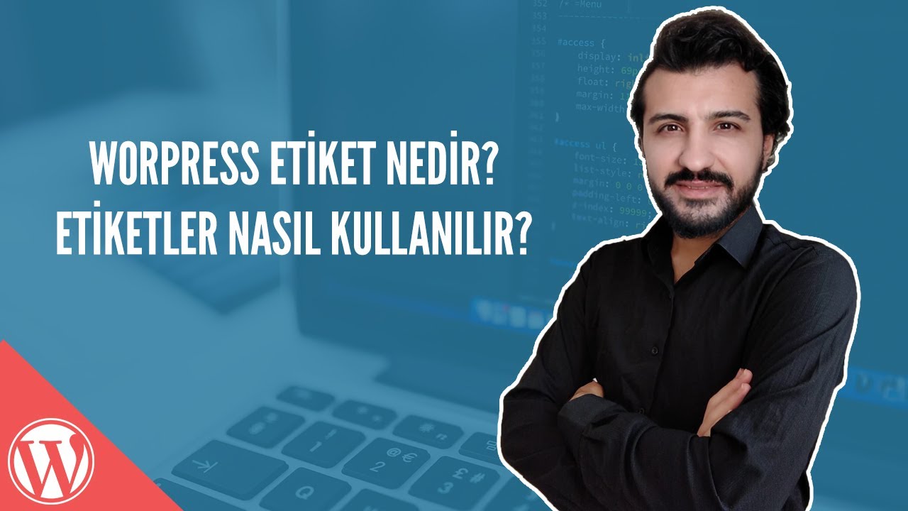 WordPress Etiketleri En Doğru Şekilde Nasıl Kullanılır? #wordpressdersleri