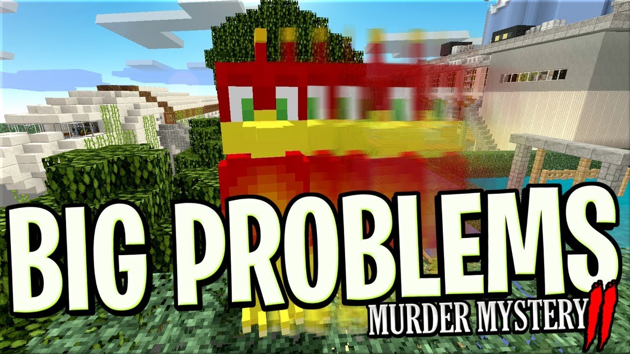 we're having BIG PROBLEM'S !! : Minecraft Murder Mystery 2