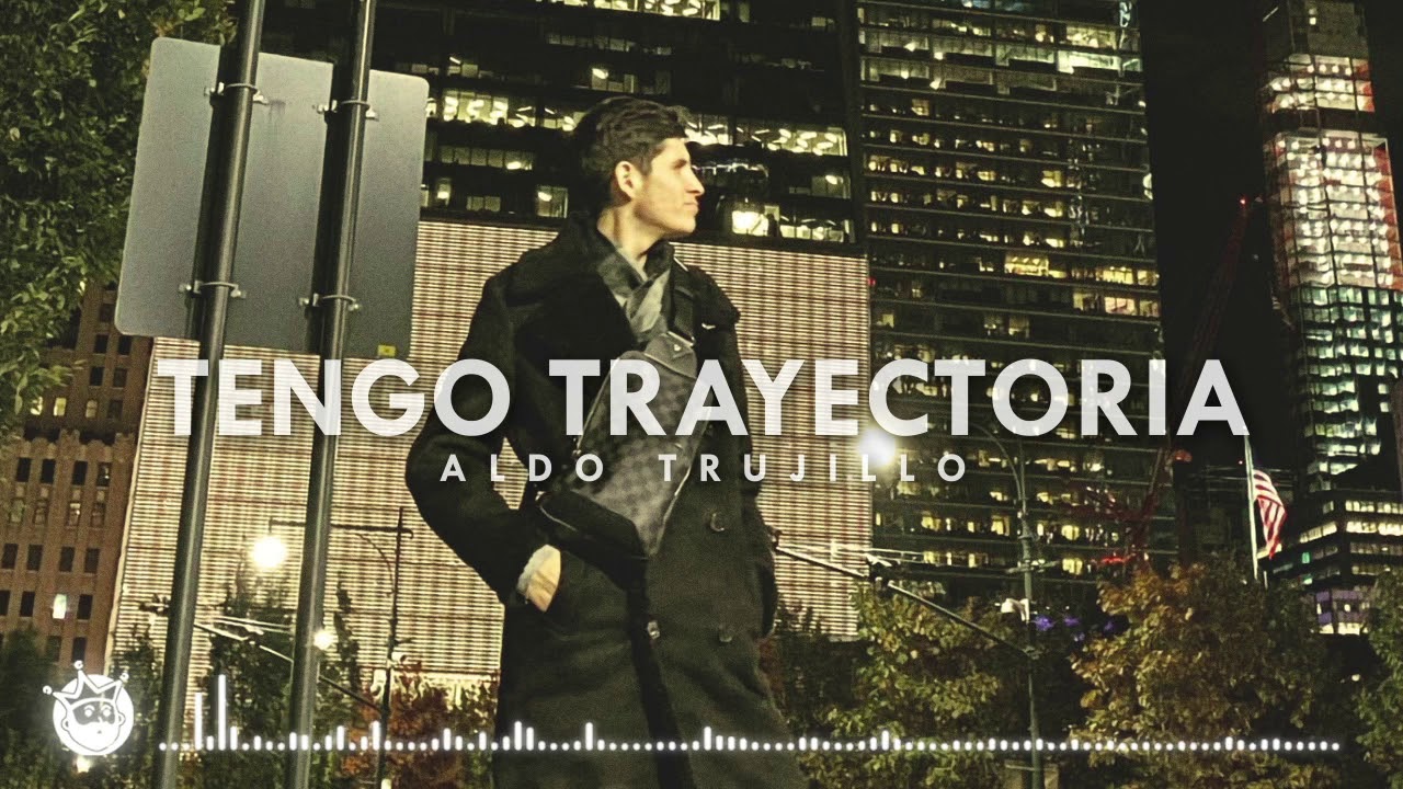 Aldo Trujillo | Tengo Trayectoria