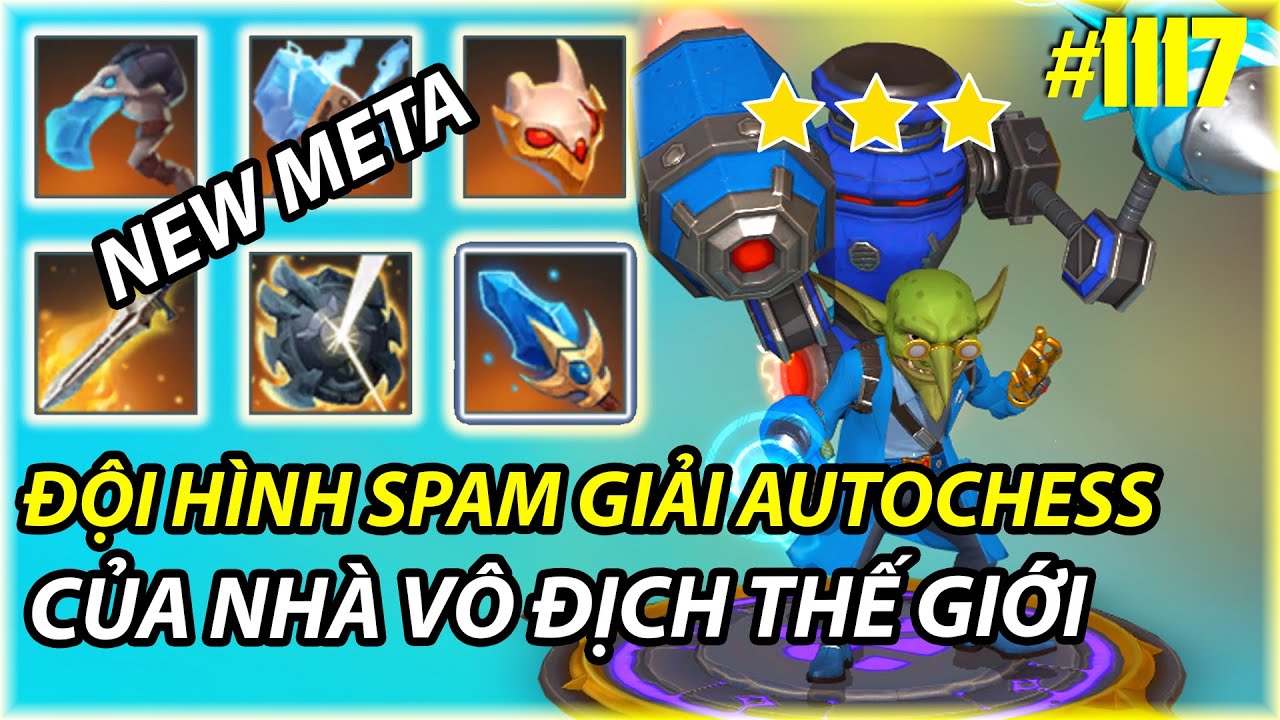 NEW META ĐỘI HÌNH SPAM VÔ ĐỊCH GIẢI AUTOCHESS THẾ GIỚI VẪN RẤT MẠNH  | AUTO CHESS MOBILE 1117