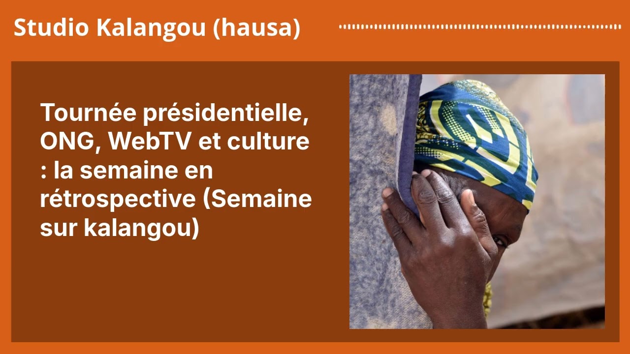 Tourn&eacute;e pr&eacute;sidentielle, ONG, WebTV et culture : la semaine en r&eacute;trospective (Semaine sur...
