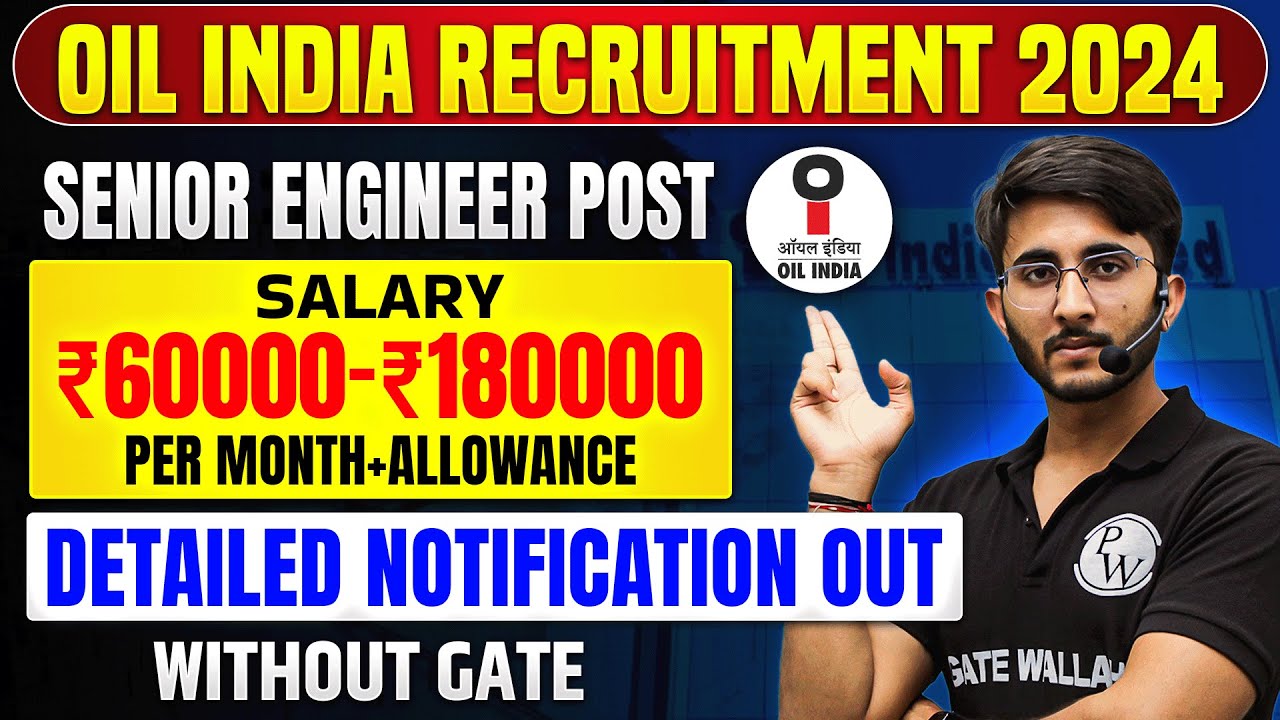 OIL India Recruitment 2024 | Senior Engineer Post | Detailed Notification Out | Without GATE