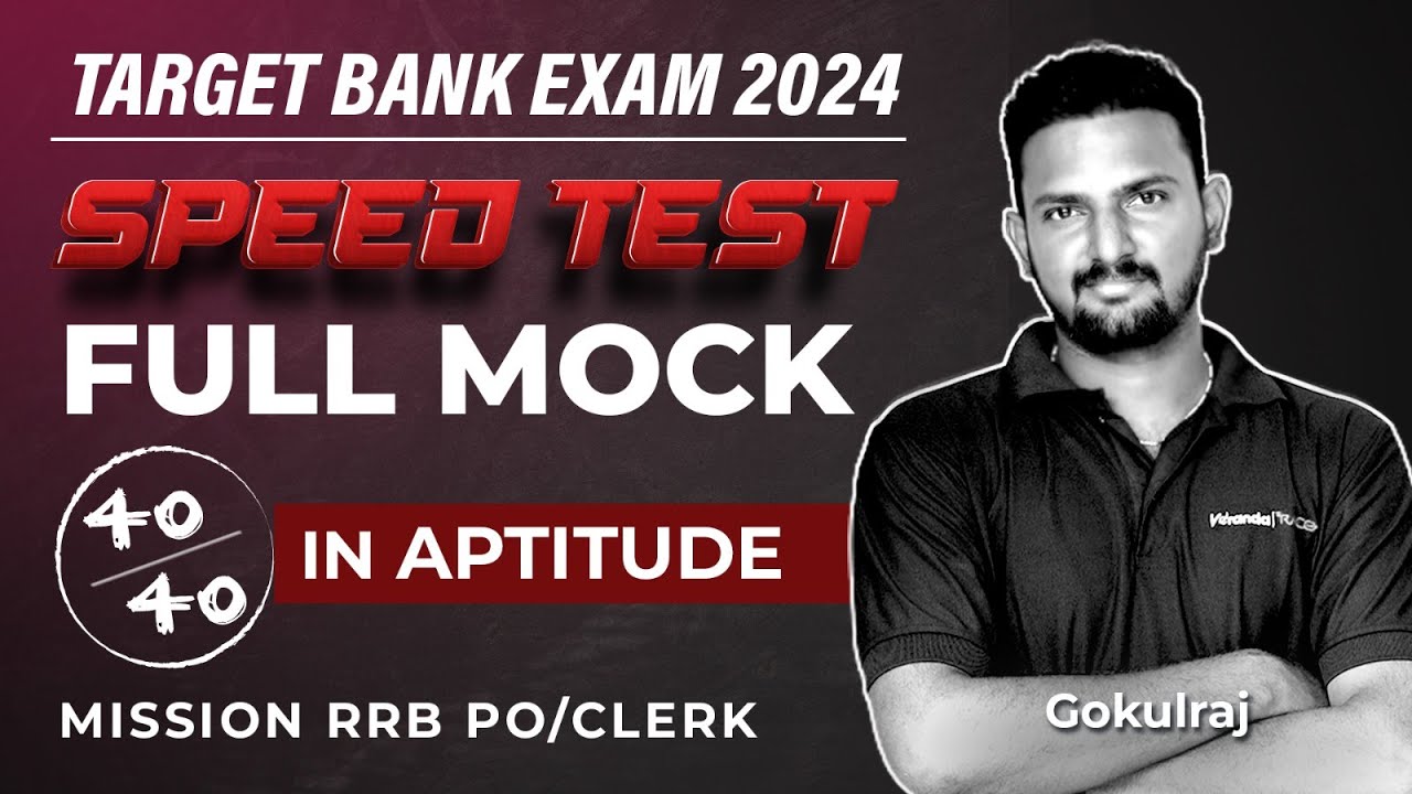 Target Bank Exam 2024 | Mission RRB PO/Clerk | Speed Test - Full Mock | 40/40 in Aptitude | Gokulraj