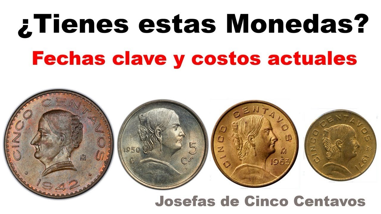 Monedas de cinco centavos Josefas. Fechas claves y costos actuales.