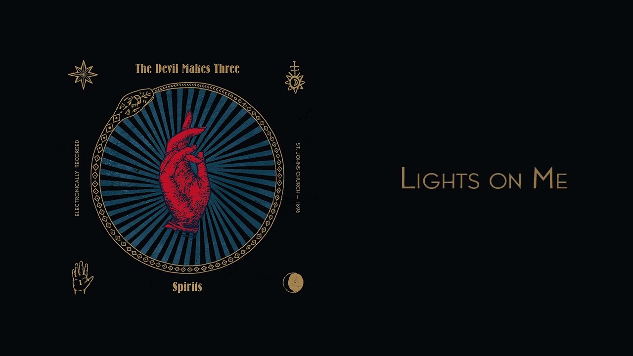 The Devil Makes Three- Lights on Me [Official Audio]
