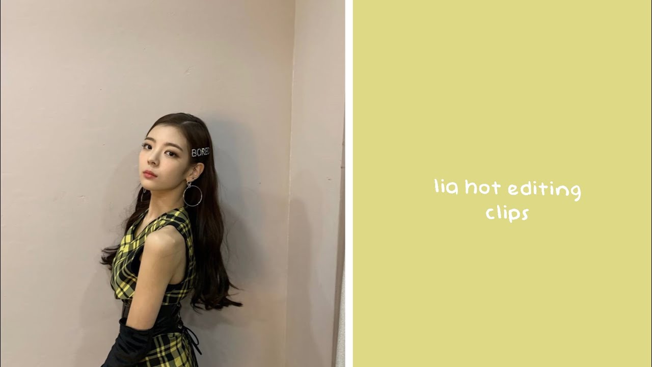 Itzy Lia editing clips [credit to @chaerrieclips/@oikoru on IG]